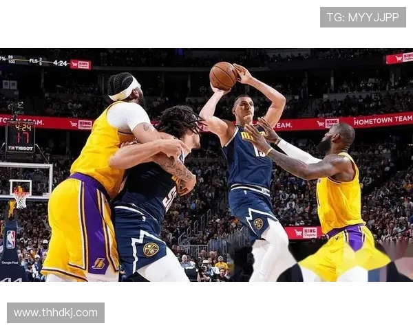 掘金激战湖人全场鏖战詹姆斯约基奇巅峰对决谁能笑到最后 掘金激战湖人全场鏖战詹姆斯约基奇巅峰对决谁能笑到最后