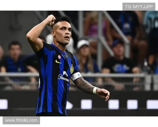 劳塔罗:从新星崛起到足球巨星的辉煌之路与未来展望 劳塔罗:从新星崛起到足球巨星的辉煌之路与未来展望